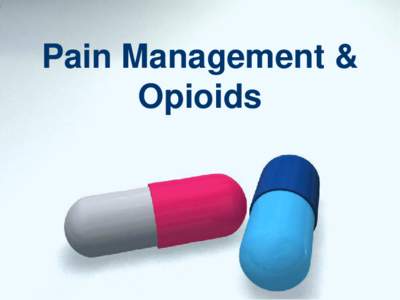 Pain Management & Opioids Disclosures to Participants Successful Completion of this Continuing Nursing Education Activity 