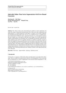 World Wide Web manuscript No. (will be inserted by the editor) Indexable Online Time Series Segmentation with Error Bound Guarantee Jianzhong Qi · Rui Zhang ·