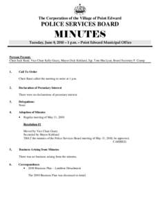 The Corporation of the Village of Point Edward  POLICE SERVICES BOARD MINUTES Tuesday, June 8, 2010 – 1 p.m. – Point Edward Municipal Office