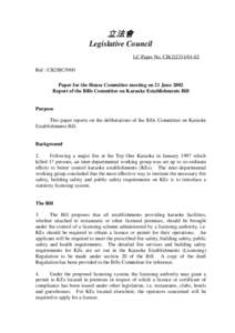 立法會 Legislative Council LC Paper No. CB[removed]Ref : CB2/BC/9/00 Paper for the House Committee meeting on 21 June 2002 Report of the Bills Committee on Karaoke Establishments Bill