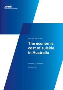 KPMG HEALTH ECONOMICS  The economic cost of suicide in Australia Prepared for: Menslink