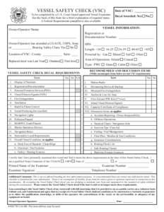 VESSEL SAFETY CHECK (VSC)  Date of VSC: ____________ To be completed by a U.S. Coast Guard approved Vessel Examiner. See the back of this form for a brief explanation of required items.