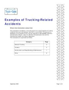 Examples of Trucking-Related Accidents Where this information comes from The examples of accidents in this document are a small sample of trucking incidents that occurred between late 2001 to June[removed]The source is a d