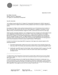 September 9, 2014 Mr. William Hammink Mission Director for Afghanistan U.S. Agency for International Development Dear Mr. Hammink: I am writing to inquire about the U.S. Agency for International Development’s (USAID) r