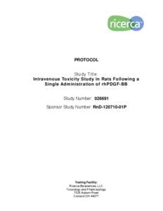 PROTOCOL Study Title: Intravenous Toxicity Study in Rats Following a Single Administration of rhPDGF-BB Study Number: [removed]Sponsor Study Number: RnD[removed]01P