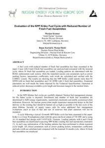 Evaluation of the NPP Krško Fuel Cycle with Reduced Number of Fresh Fuel Assemblies Marjan Kromar “Jožef Stefan” Institute Reactor Physics Division Jamova 39, 1001 Ljubljana, Slovenia