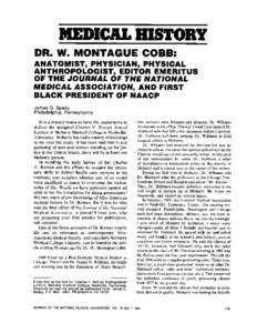 DR. W. MONTAGUE COBB: ANATOMIST, PHYSICIAN, PHYSICAL ANTHROPOLOGIST, EDITOR EMERITUS OF THE JOURNAL OF THE NATIONAL MEDICAL ASSOCIATION, AND FIRST BLACK PRESIDENT OF NAACP