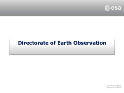 Directorate of Earth Observation  Innovation & Growth for the European EO Services Industry Gordon Campbell Directorate of Earth Observation Programmes (ESA)