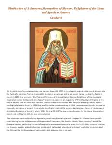 Glorification of St Innocent, Metropolitan of Moscow, Enlightener of the Aleuts and Apostle to America October 6 (in the world John Popov-Veniaminov), was born on August 26, 1797 in the village of Anginsk in the Irkutsk 