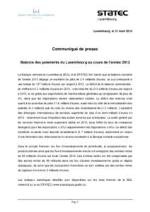 Luxembourg, le 31 mars[removed]Communiqué de presse Balance des paiements du Luxembourg au cours de l’année[removed]La Banque centrale du Luxembourg (BCL) et le STATEC font savoir que la balance courante