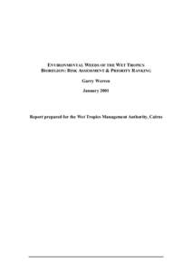 ENVIRONMENTAL WEEDS OF THE WET TROPICS BIOREGION: RISK ASSESSMENT & PRIORITY RANKING Garry Werren JanuaryReport prepared for the Wet Tropics Management Authority, Cairns