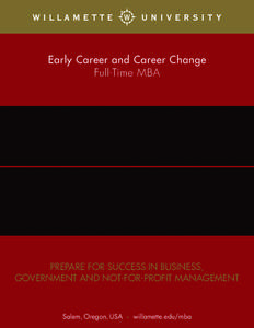 Early Career and Career Change Full-Time MBA PrEParE for suCCEss in businEss, govErnmEnt and not-for-Profit managEmEnt