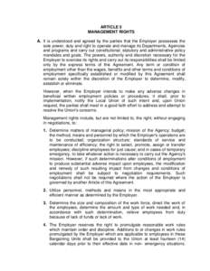 ARTICLE 5 MANAGEMENT RIGHTS A. It is understood and agreed by the parties that the Employer possesses the sole power, duty and right to operate and manage its Departments, Agencies and programs and carry out constitution