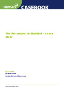 The Star project in Sheffield – a case study March 2014 Dr Mara Airoldi London School of Economics