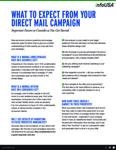 WHAT TO EXPECT FROM YOUR DIRECT MAIL CAMPAIGN Important Factors to Consider as You Get Started Here are some common questions and average  response rates for direct mail to give you a better