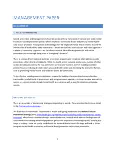 MANAGEMENT PAPER MANAGEMENT 1. POLICY FRAMEWORKS Suicide prevention and management in Australia exists within a framework of national and state mental health and suicide prevention policies which emphasise community-base