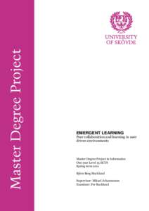 EMERGENT LEARNING  Peer collaboration and learning in user driven environments  Master Degree Project in Informatics