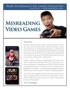Barry MacDonald’s Boy Smarts Newsletter  June[removed]MentoringBoys.com Misreading Video Games