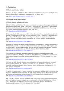 A- Publications A1- Books (published or edited) S. Pinelas, M. Chipot, and Z. Dosla (Eds.). Differential and Difference Equations with Applications. Springer Proceedings in Mathematics & Statistics, Vol. 47, 665 p., 2013