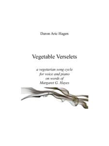 Daron Aric Hagen  Vegetable Verselets a vegetarian song cycle for voice and piano on words of