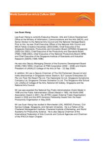 Lee Suan Hiang Lee Suan Hiang is currently Executive Director, Arts and Culture Development Office at the Ministry of Information, Communications and the Arts (MICA), and Senior Advisor to the National Arts Council and t