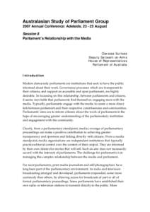 Australasian Study of Parliament Group 2007 Annual Conference: Adelaide, [removed]August Session 8 Parliament’s Relationship with the Media  Claressa Surtees