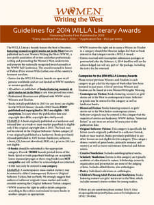 Guidelines for 2014 WILLA Literary Awards Honoring Books First Published in 2013 *Entry deadline February 1, 2014 • *Application fee - $50 per entry The WILLA Literary Awards honors the best in literature, featuring wo