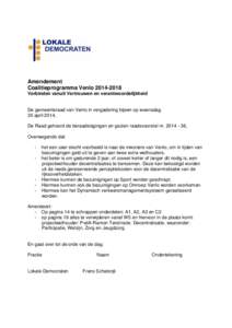 Amendement Coalitieprogramma Venlo[removed]Verbinden vanuit Vertrouwen en verantwoordelijkheid De gemeenteraad van Venlo in vergadering bijeen op woensdag 30 april 2014,