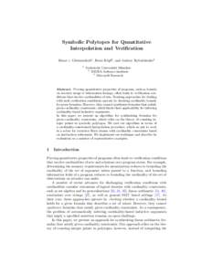 Symbolic Polytopes for Quantitative Interpolation and Verification Klaus v. Gleissenthall1 , Boris K¨opf2 , and Andrey Rybalchenko3 1  Technische Universit¨