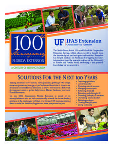 100 Florida EXtension A century of serving florida The Smith-Lever Act of 1914 established the Cooperative Extension Service, which allows us all to benefit from