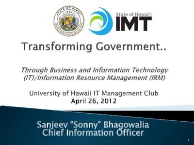 Sanjeev “Sonny” Bhagowalia Chief Information Officer 1 Source: DILBERT by Scott Adams 2