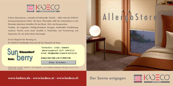 Schöne Dekorationen, verknüpft mit funktioneller Technik – dafür steht die KADECO Sonnenschutzsysteme GmbH. Mit dieser Philosophie zählt das Unternehmen zu den AllergoStore  führenden deutschen Herstellern für de