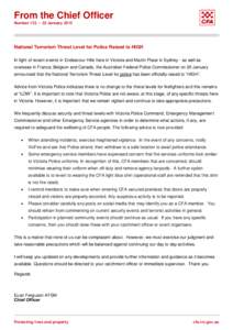 From the Chief Officer NumberJanuary 2015 National Terrorism Threat Level for Police Raised to HIGH In light of recent events in Endeavour Hills here in Victoria and Martin Place in Sydney - as well as overseas