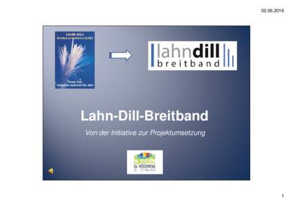 Lahn-Dill-Breitband Von der Initiative zur Projektumsetzung  1