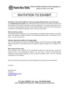 INVITATION TO EXHIBIT Participate in the premier English as a Second Language (ESL) Education event of the year! During November 14-15, 2014, nearly 500 professionals will gather at the Hilton Ponce Golf and Casino Resor