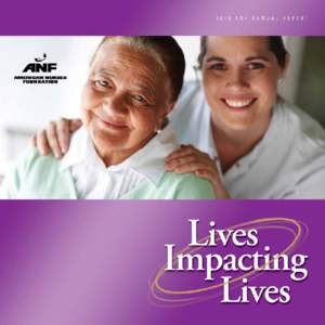 1  Dear Friends, We are so proud of the accomplishments of the American Nurses Foundation (ANF) in[removed]As the 501(c)3 charitable arm of the American Nurses Association (ANA), ANF was able to further research conducte