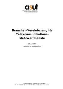 Branchen-Vereinbarung für TelekommunikationsMehrwertdienste 30. Juni 2003 Version 5, 30. SeptemberLaupenstrasse 18a / PostfachBern