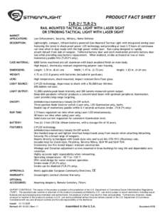 PRODUCT FACT SHEET TLR-2®/ TLR-2®s RAIL MOUNTED TACTICAL LIGHT WITH LASER SIGHT OR STROBING TACTICAL LIGHT WITH LASER SIGHT MARKET APPLICATIONS: