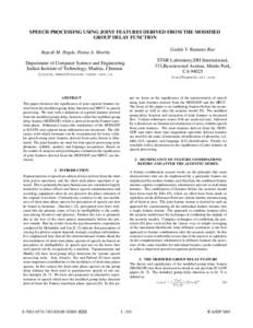 SPEECH PROCESSING USING JOINT FEATURES DERIVED FROM THE MODIFIED GROUP DELAY FUNCTION Gadde V. Ramana Rao Rajesh M. Hegde, Hema A. Murthy