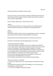 May, 2012 International Collaboration Strategies of Iwate University We, Iwate University, promote international exchange and collaboration by planning and implementing international strategy in education, research and c