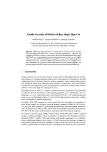 On the Security of Holder-of-Key Single Sign-On Andreas Mayer1 , Vladislav Mladenov2 , and J¨org Schwenk2 1 Adolf W¨urth GmbH & Co. KG, K¨unzelsau-Gaisbach, Germany 2