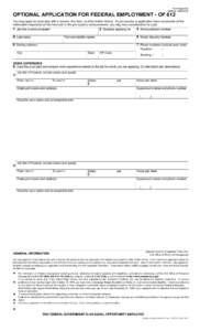 Form Approved OMB No[removed]OPTIONAL APPLICATION FOR FEDERAL EMPLOYMENT - OF 612 You may apply for most jobs with a resume, this form, or other written format. If your resume or application does not provide all the i