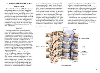 12. PARAVERTEBRAL NERVE BLOCK INTRODUCTION Paravertebral nerve blocks (PVBs) have been an established technique for providing analgesia to the chest and abdomen for many years. PVBs are highly versatile and may serve as 