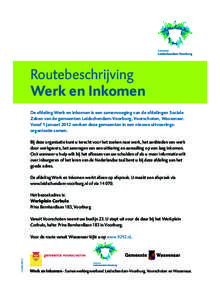 -12 13:13 Pagina 1  Routebeschrijving Werk en Inkomen De afdeling Werk en Inkomen is een samenvoeging van de afdelingen Sociale Zaken van de gemeenten Leidschendam-Voorburg, Voorschoten, Wassenaar.