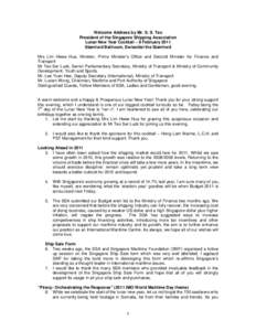 Welcome Address by Mr. S. S. Teo President of the Singapore Shipping Association Lunar New Year Cocktail – 9 February 2011 Stamford Ballroom, Swissôtel the Stamford Mrs Lim Hwee Hua, Minister, Prime Minister’s Offic