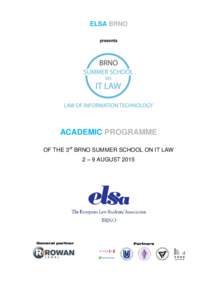 ELSA BRNO presents ACADEMIC PROGRAMME OF THE 3rd BRNO SUMMER SCHOOL ON IT LAW 2 – 9 AUGUST 2015