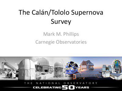 The	
  Calán/Tololo	
  Supernova	
   Survey Mark	
  M.	
  Phillips