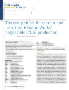 PEER REVIEW ORIGINAL RESEARCH The eco-profiles for current and near-future NatureWorks® polylactide (PLA) production