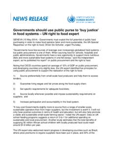 Governments should use public purse to ‘buy justice’ in food systems – UN right to food expert GENEVA (15 May[removed]Governments must exploit the full potential of public food purchasing in order to make food syst