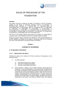 RULES OF PROCEDURE OF THE FOUNDATION Preamble The present document constitutes the Rules of Procedure of the IB Foundation, adopted by the Board of Governors (formerly Council of Foundation) on 25 October 1968, amended o